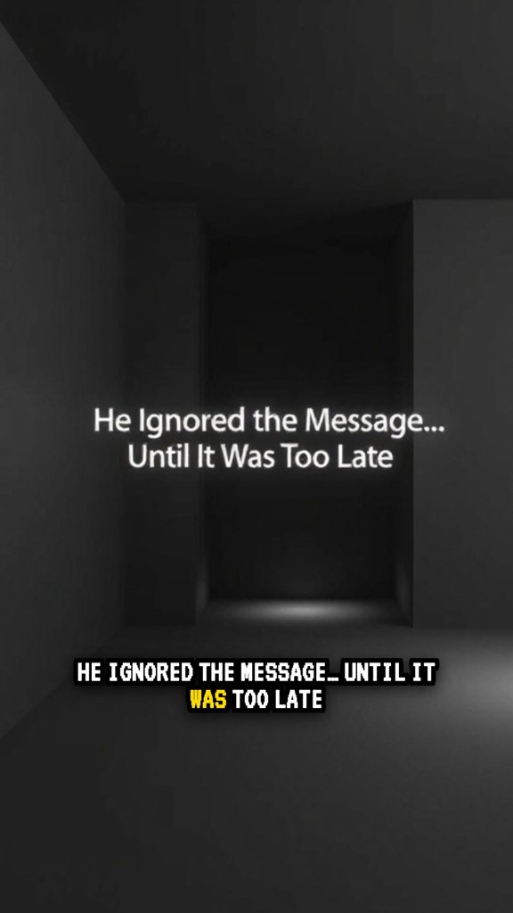 He Ignored the Message… Until It Was Too Late