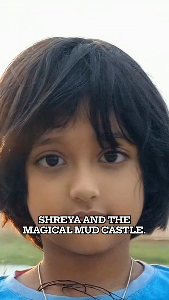 Shreya and the Magical Mud Castle