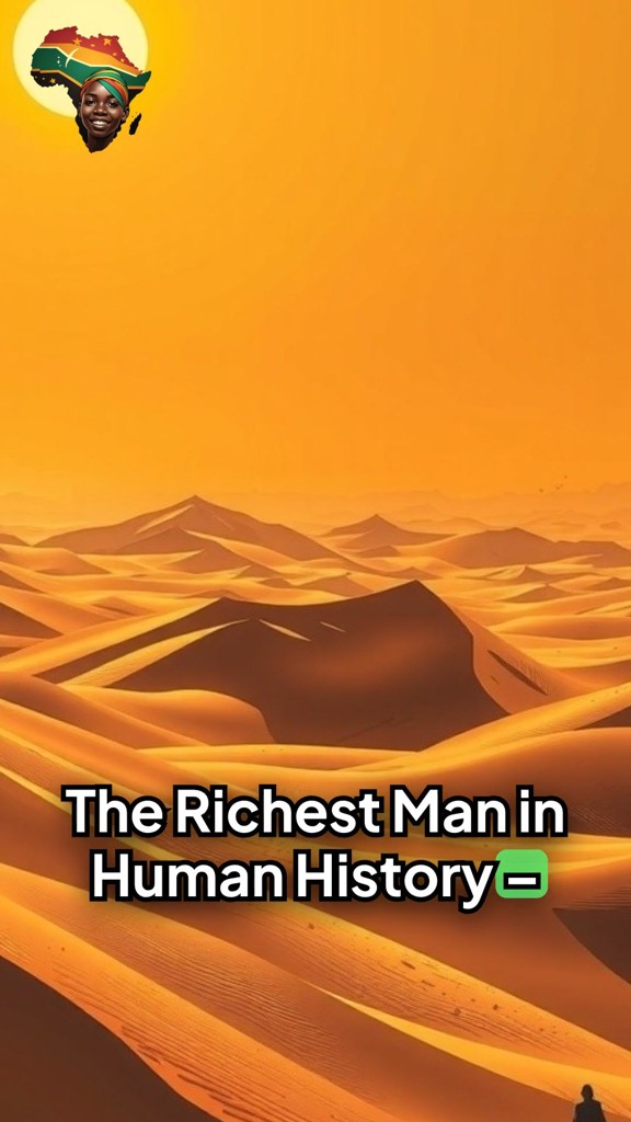 Mansa Musa: The Richest Man in History