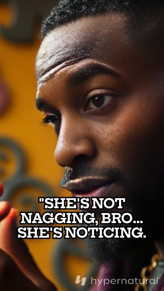 She’s Not Nagging — She’s Noticing