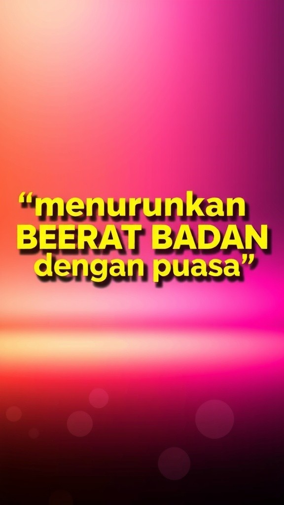 Menurunkan Berat Badan dengan Puasa: Cara Efektif dan Sehat