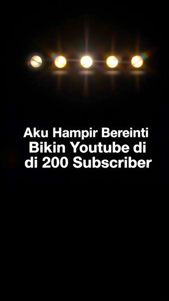 Jangan Menyerah di 200 Subscriber!