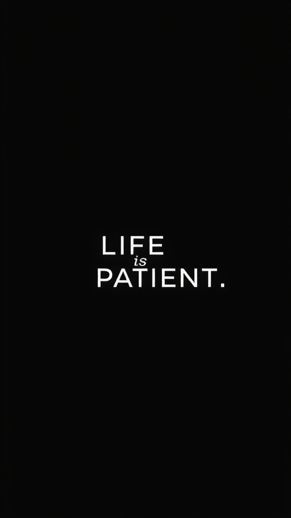 LIFE IS PATIENT